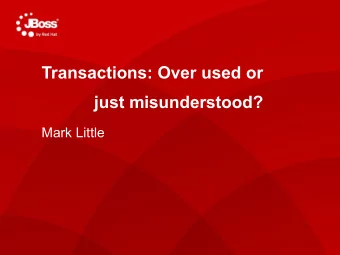 TITLE SLIDE: HEADLINE  Transactions: Over used or  just misunderstood?  Presenter  name Mark Little