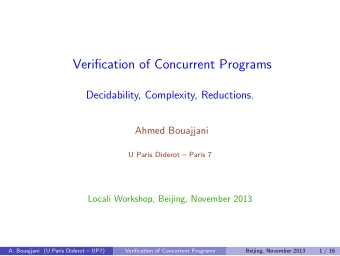 Verification of Concurrent Programs  Decidability, Complexity, Reductions.  Ahmed Bouajjani  U