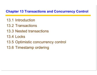 13.1 Introduction  13.2 Transactions  13.3 Nested transactions  13.4 Locks  13.5 Optimistic