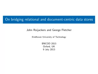 On bridging relational and document-centric data stores  John Roijackers and George Fletcher