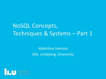 NoSQL Concepts, Techniques &amp; Systems  Part 1  Valentina Ivanova  IDA, Linkping University