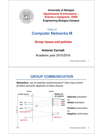 Computer Networks M  Group issues and policies  Antonio Corradi  Academic year 2015/2016  Groups