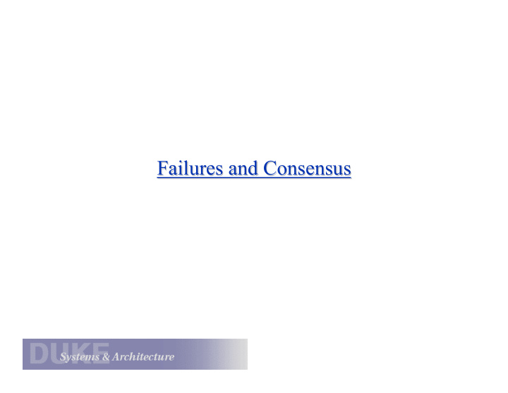 failures and consensus failures and consensus