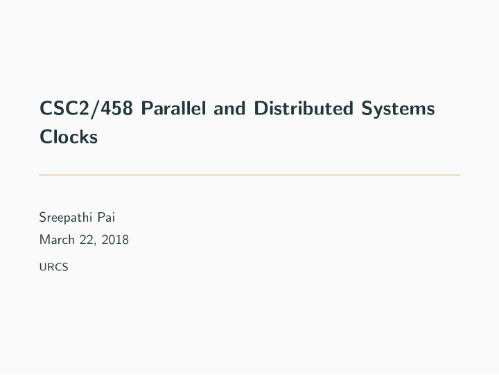 csc2 458 parallel and distributed systems clocks