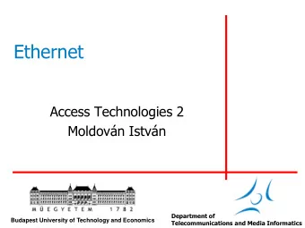 Ethernet  Access Technologies 2  Moldovn Istvn  Department of  Budapest University of