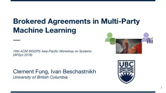 Brokered Agreements in Multi-Party  Machine Learning  10th ACM SIGOPS Asia-Pacific Workshop on