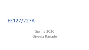 EE127/227A  Spring 2020  Gireeja Ranade  First lecture plan  Introductions  Administrivia