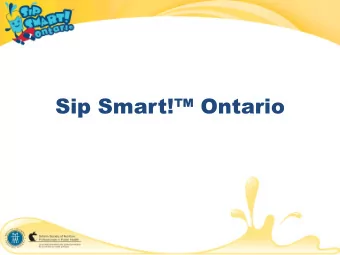Sip Smart! Ontario  Licensing Statement  This PowerPoint was designed to promote the use of