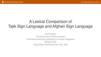 A Lexical Comparison of  Tajik Sign Language and Afghan Sign Language  Justin Power  The University