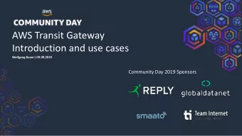 AWS Transit Gateway  Introduction and use cases  Wolfgang Bauer| 09.09.2019  Community Day 2019