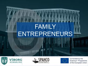 FAMILY  ENTREPRENEURS  Stronger Parents   Healthier Communities  Healthier children  Viborg