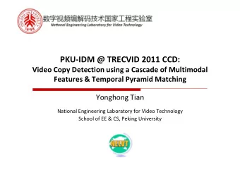 PKU-IDM @ TRECVID 2011 CCD:  Video Copy Detection using a Cascade of Multimodal  Features &amp;