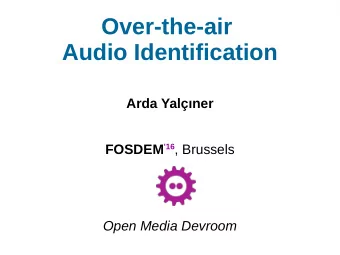 Over-the-air  Audio Identification  Arda Yalner FOSDEM '16 , Brussels  Open Media Devroom