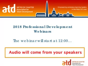 Audio will come from your speakers  Metro DC ATD  2018 Professional Development  Adelle J.