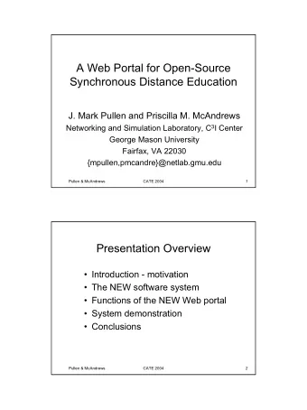 A Web Portal for Open-Source  Synchronous Distance Education  J. Mark Pullen and Priscilla M.