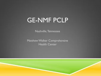 GE-NMF PCLP  Nashville, Tennessee  Matthew Walker Comprehensive  Health Center  Wanda Averhart,