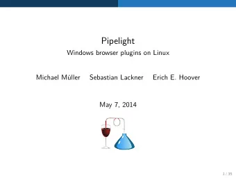 Pipelight  Windows browser plugins on Linux  Michael Mller  Sebastian Lackner  Erich E. Hoover