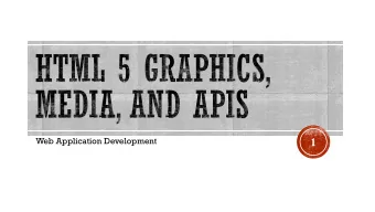 1  Web Application Development  HTML 5 Canvas  HTML 5 Geolocation  HTML 5 SVG  HTML 5