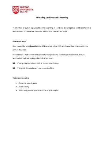 Recording Lectures and Streaming  This method of lecture capture allows the recording of audio and