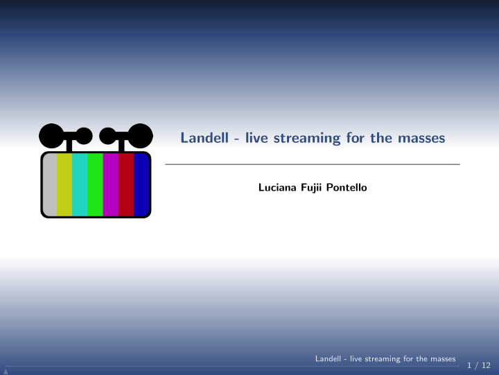 landell live streaming for the masses