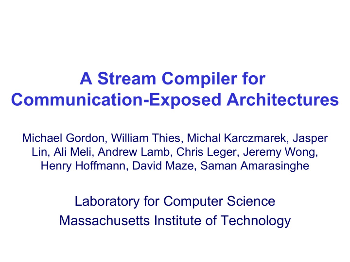 a stream compiler for communication exposed architectures