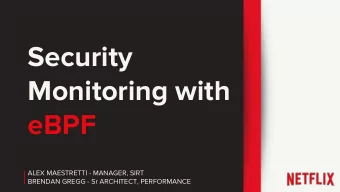 Security  Monitoring with  eBPF  ALEX MAESTRETTI - MANAGER, SIRT  BRENDAN GREGG - Sr ARCHITECT,