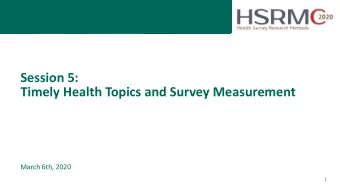 Session 5:  Timely Health Topics and Survey Measurement  March 6th, 2020  1  Thank you to all the