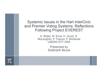 Systemic Issues in the Hart InterCivic  and Premier Voting Systems: Reflections  Following Project