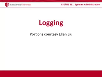 Logging    Por$ons  courtesy  Ellen  Liu    CSE/ISE  311:  Systems