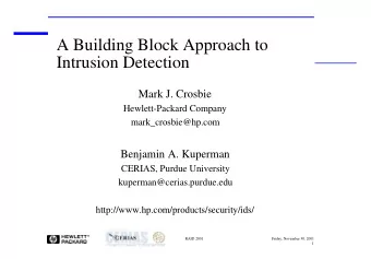 A Building Block Approach to  Intrusion Detection  Mark J. Crosbie  Hewlett-Packard Company