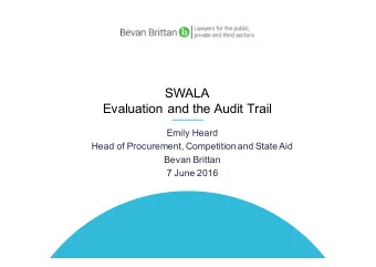 SWALA  Evaluation and the Audit Trail  Emily Heard  Head of Procurement, Competition and State Aid