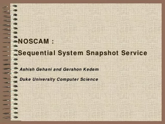 NOSCAM :  NOSCAM :  Sequential System Snapshot Service  Sequential System Snapshot Service  Ashish