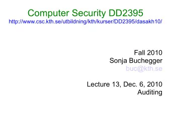 Computer Security DD2395  http://www.csc.kth.se/utbildning/kth/kurser/DD2395/dasakh10/  Fall 2010