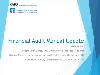 Financial Audit Manual Update  Presented by:  Bobbie Jean Bartz, DOJ Office of the Inspector
