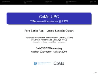 CoMo-UPC  TMA evaluation service @ UPC  Pere Barlet-Ros  Josep Sanjus-Cuxart  Advanced Broadband