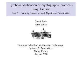 Symbolic verification of cryptographic protocols  using Tamarin  Part 3 : Security Properties and