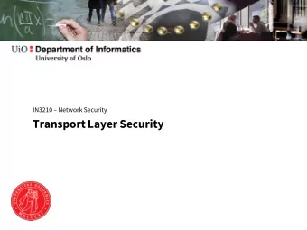 Transport Layer Security  The TLS Protocol  Transport Layer Security (TLS)  Security goals: