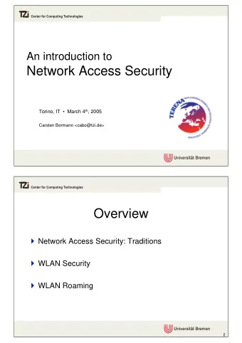 Network Access Security Torino, IT    March 4 th , 2005  Carsten Bormann &lt;cabo@tzi.de&gt;