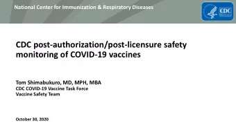 CDC post-authorization/post-licensure safety  monitoring of COVID-19 vaccines  Tom Shimabukuro, MD,