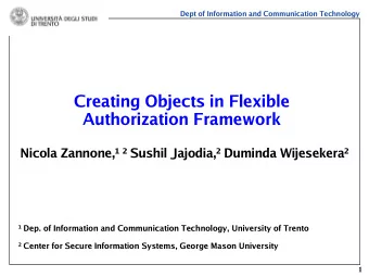 Creating Objects in Flexible  Authorization Framework  Nicola Zannone,  Sushil Jajodia,