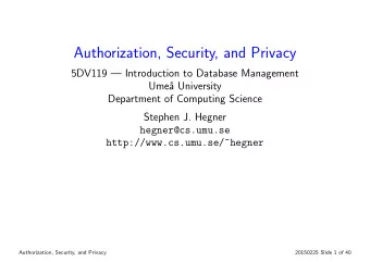 Authorization, Security, and Privacy  5DV119  Introduction to Database Management  Ume  a