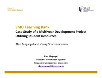 SMU Teaching Bank:  Case Study of a Multiyear Development Project  Utilizing Student Resources