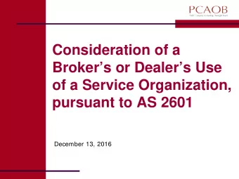 Consideration of a  Brokers or Dealers Use  of a Service Organization,  pursuant to AS 2601