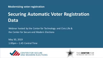 Securing Automatic Voter Registration  Data  Webinar hosted by the Center for Technology and Civic