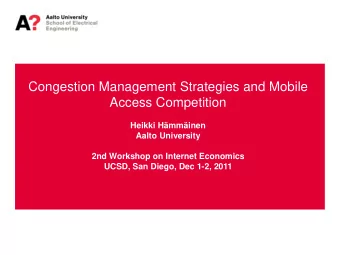 Congestion Management Strategies and Mobile Access Competition  Heikki Hmminen  Aalto