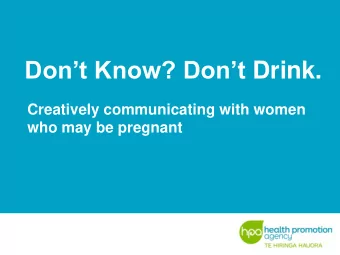 Dont Know? Dont Drink.  Creatively communicating with women  who may be pregnant  Wider