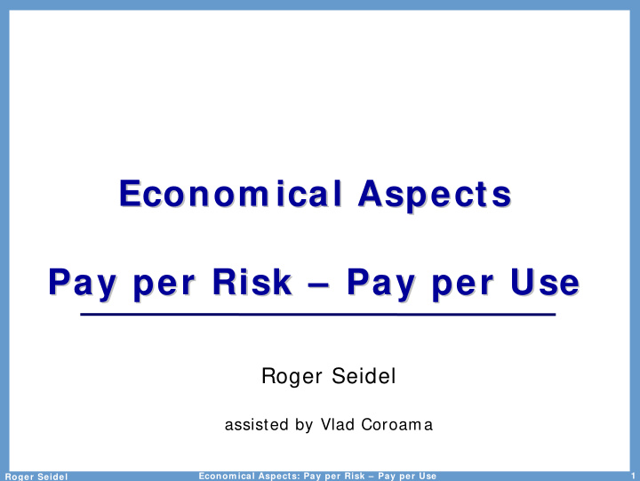 econom ical aspects econom ical aspects pay per risk pay