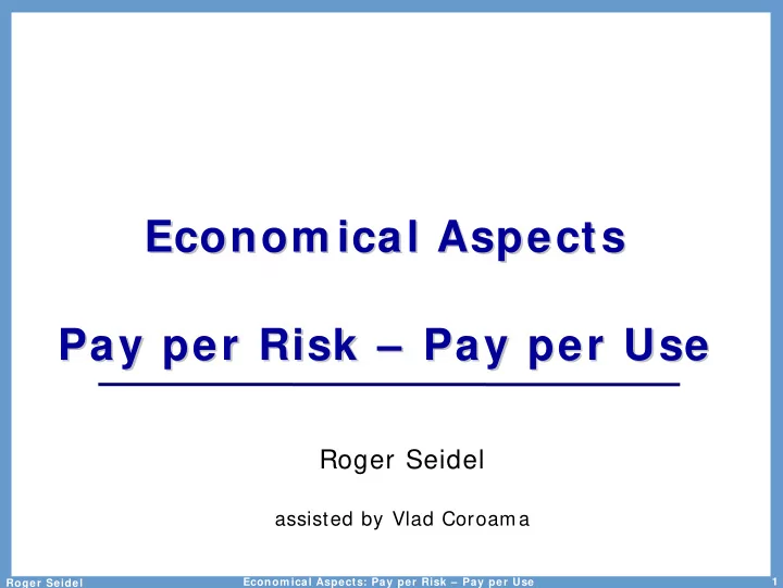 econom ical aspects econom ical aspects pay per risk pay