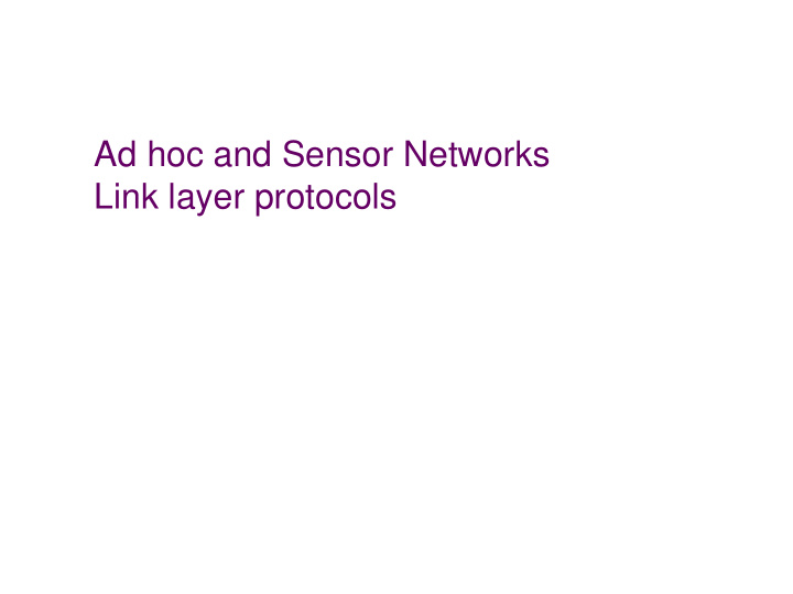 ad hoc and sensor networks link layer protocols goals of