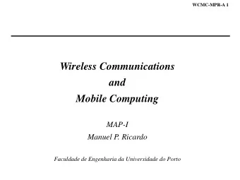 and  Mobile Computing  MAP-I  Manuel P. Ricardo  Faculdade de Engenharia da Universidade do Porto
